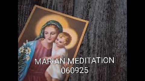 MARIAN MEDITATION 060925 YouTube Video Link https://youtu.be/XwfZMuWj6wI?feature=shared #truth #jes
