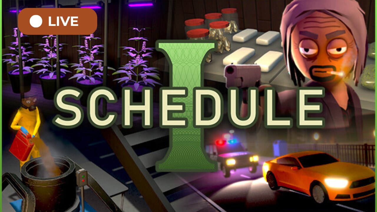 LIVE: Schedule I - Lets Play!
