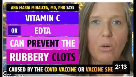 "Ana Maria Mihalcea, MD, PhD, Advocates Vitamin C and EDTA as Remedies for 'Rubbery Clots'"