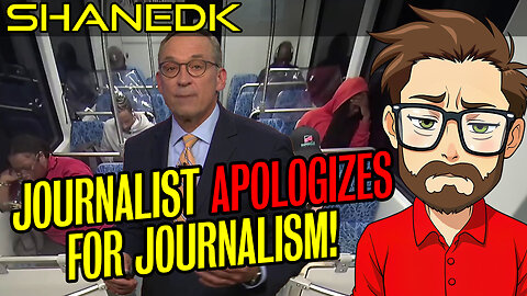Journalist APOLOGIZES for Doing Journalism!