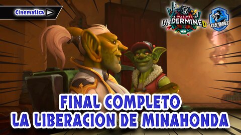 24 WOW 🛡️ The War Within - CINEMATICA FINAL COMPLETO de La liberacion de MINAHONDA