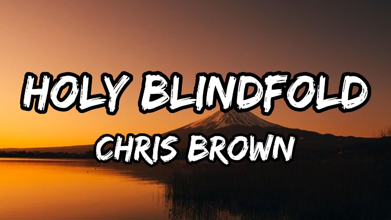 Chris Brown - Holy Blindfold (Lyrics)