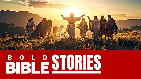 The Bible Story You Were Never Told – Bold Bible Stories