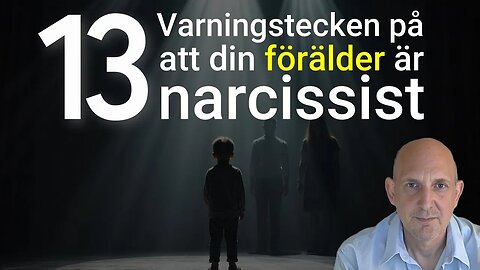 13 Tecken på narcissistisk förälder - Varningssignaler