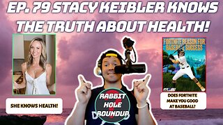 Rabbit Hole Roundup 79: STACY KEIBLER KNOWS THE TRUTH ABOUT HEALTH! | Jacob Wilson-Fornite MLB!?