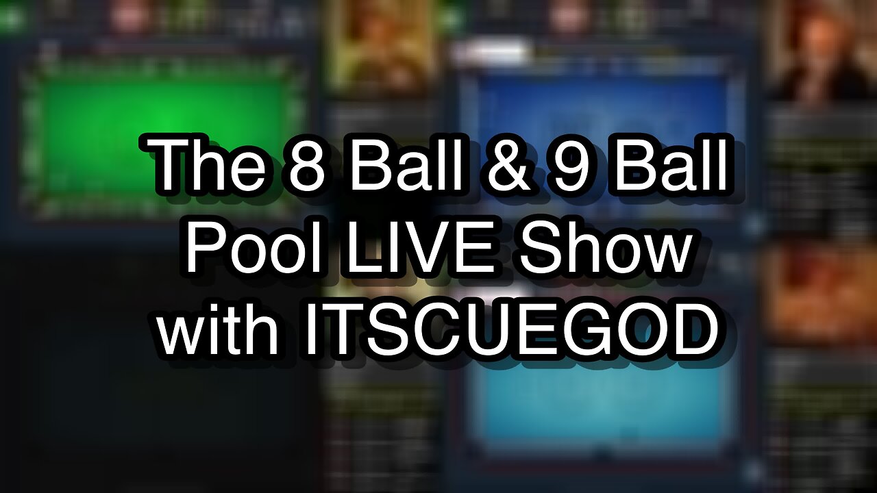 The 8 Ball & 9 Ball Pool LIVE Show with ITSCUEGOD