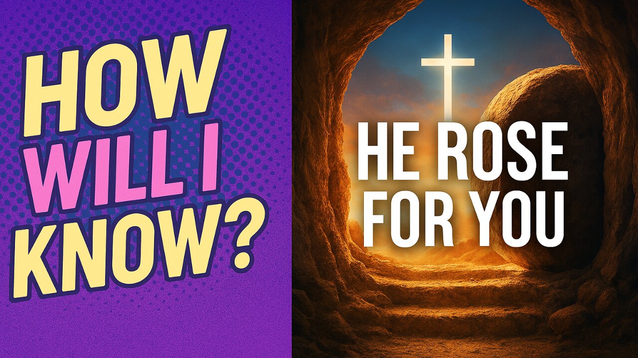 How Will I Know If I’m Really Saved? | Justified by the Resurrection