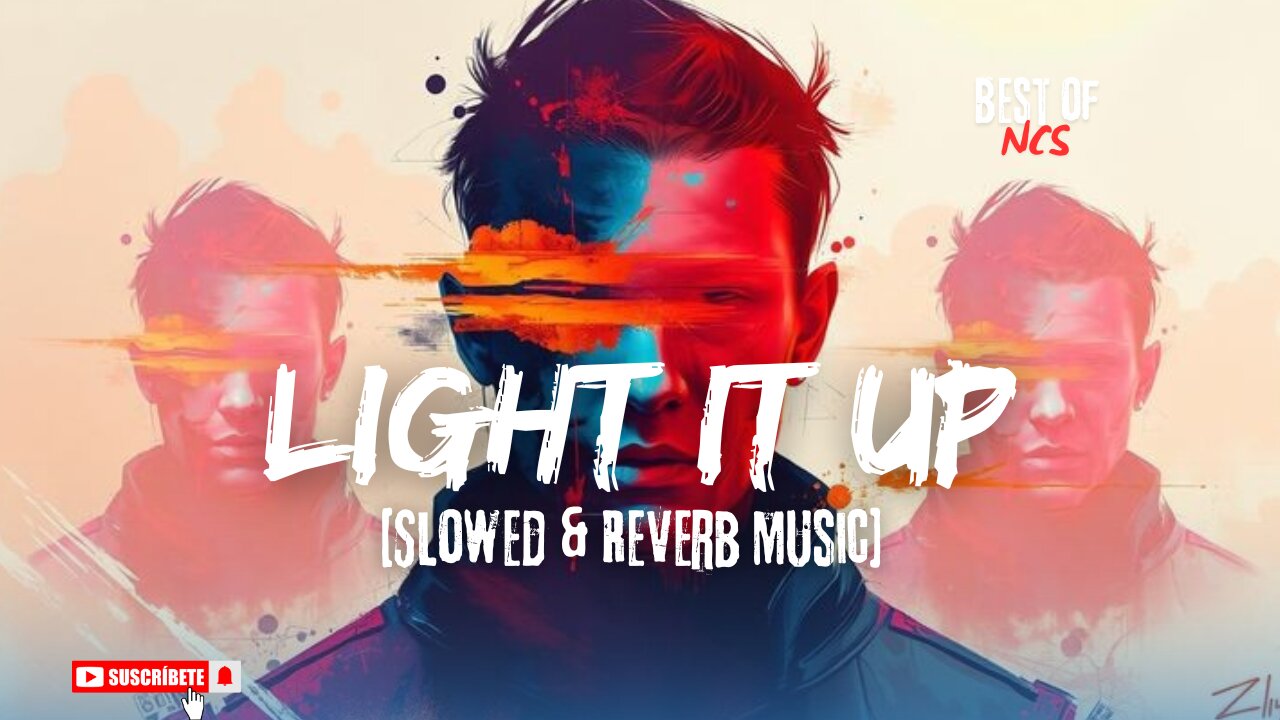 Light it up Best of NCS Music Slowed and Reverb Music