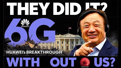 No Western Approval? No Problem: Huawei's 6G SHOCKER!