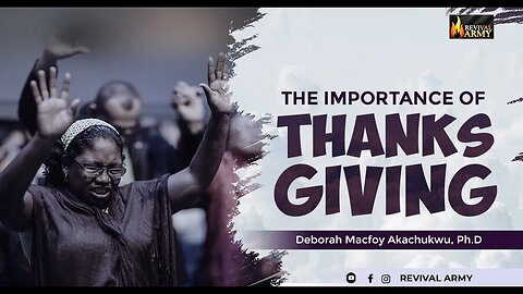 The Importance Of Thanksgiving __ Deborah Macfoy Akachukwu, Ph.D
