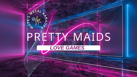 Pretty Maids - Love Games Karaoke