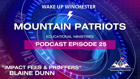 Episode #25 - Blaine Dunn talks Impact Fees & Proffers in Frederick County, Virginia