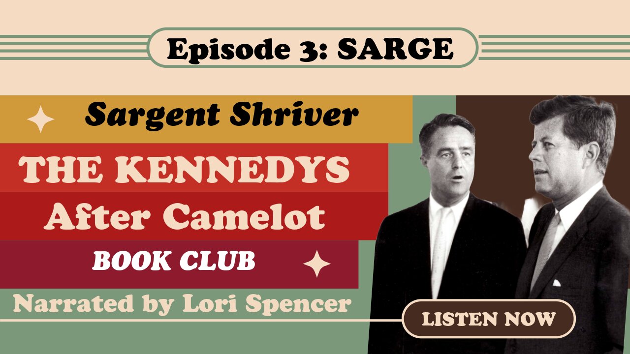 The Kennedys: After Camelot, Ep. 3: Sargent Shriver