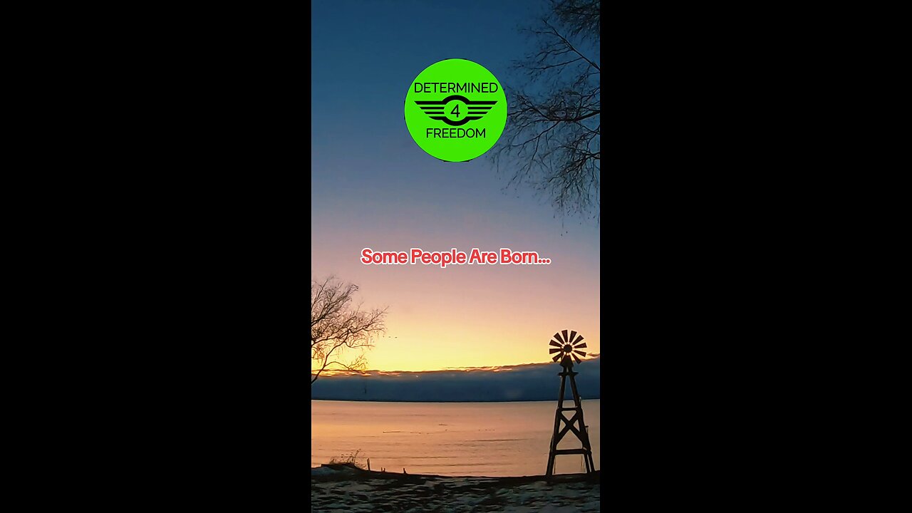 Some People Are Born...