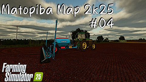 Matopiba Map 2K25 | #04 | Farming Simulator 25