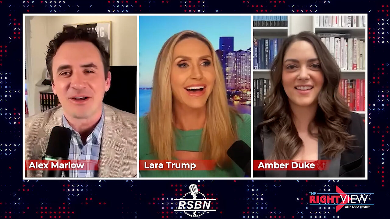 The Right View with Lara Trump, Alex Marlow, Amber Duke - 4/8/25