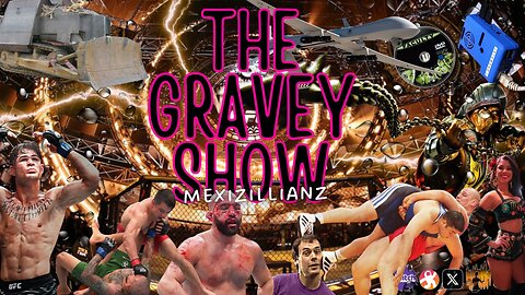 The Gravey Show: Episode 163 - Meximillianz
