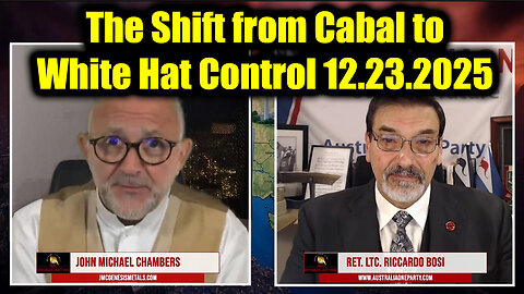 Lt Riccardo Bosi & JMC 12.23.25 - The Shift from Cabal to White Hat Control
