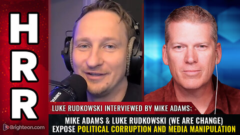 Mike Adams & Luke Rudkowski (We Are Change) Expose Political Corruption and Media Manipulation
			