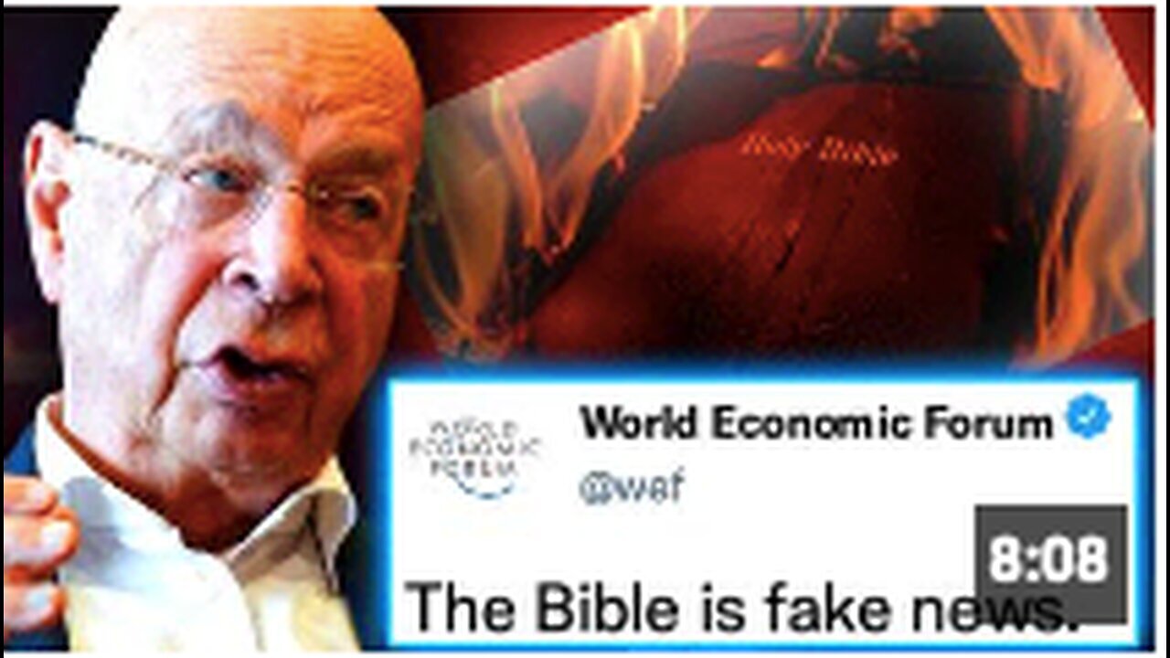 "WEF Mandates Government Bible Ban; Calls for 'Fact-Checked' Edition Without Deity"