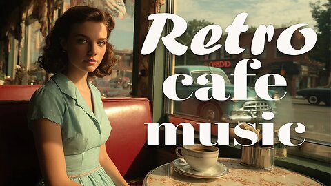 Retro Café Music | The Timeless Charm of Vintage Jazz