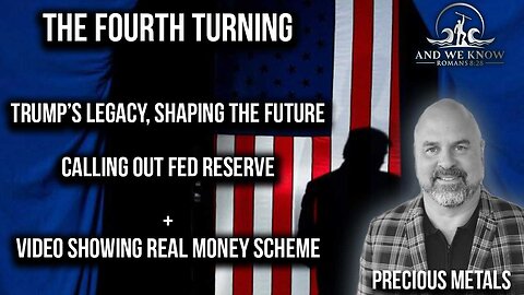 5.11.25: USA in Fourth Turning, Federal Reserve criminals, Precious Metal investments, Pray!