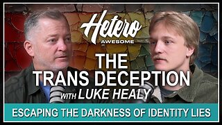 "The Trans Deception" with Luke Healy