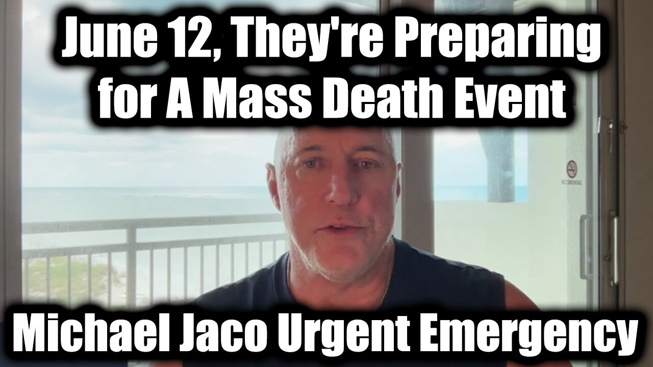 Michael Jaco Urgent Emergency 6.12.25 - They're Preparing for A Mass Death Event
