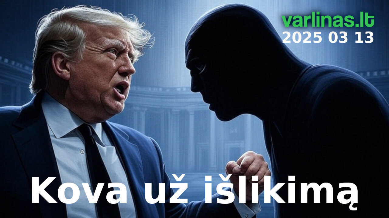 Varlinas tiesiogiai - 2025 03 13- Kova už išlikimą
