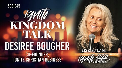 Are You Ready for Rain? – Desiree Bougher | Ignite Kingdom Talk S6E45