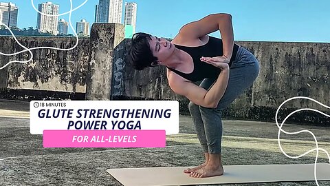 Something About 18-Min. Glute Strengthening Power Yoga | Strengthen & Energize!