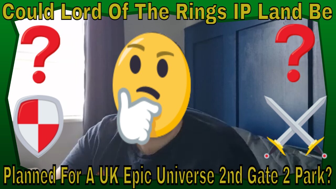 Could Lord Of The Rings IP Land Be Planned For A UK Epic Universe 2nd Gate Park?