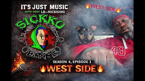 It’s Just Music with Host LB~Sickning – Season 4, Episode 1: West Side