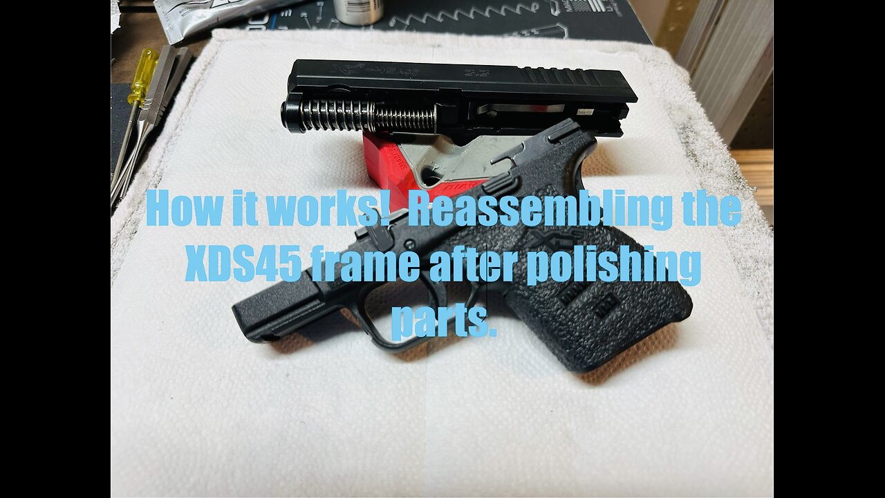 Springfield Armory XDS45 3.3 .45 ACP - reassembly & how it works after polishing the frame parts.
