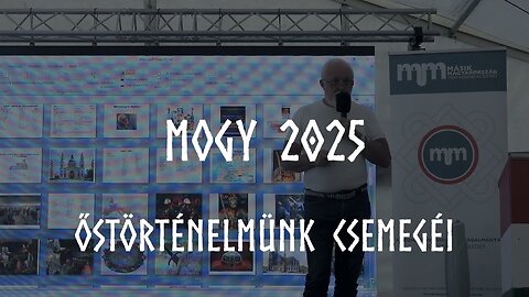 MOGY 2025 - Őstörténelmünk Csemegéi - Dr. Horkovics-Kováts János