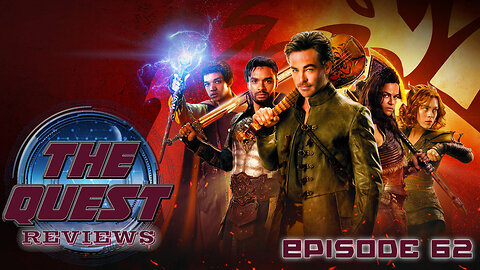 The Quest Reviews E62 - Dungeons & Dragons Honor Among Thieves