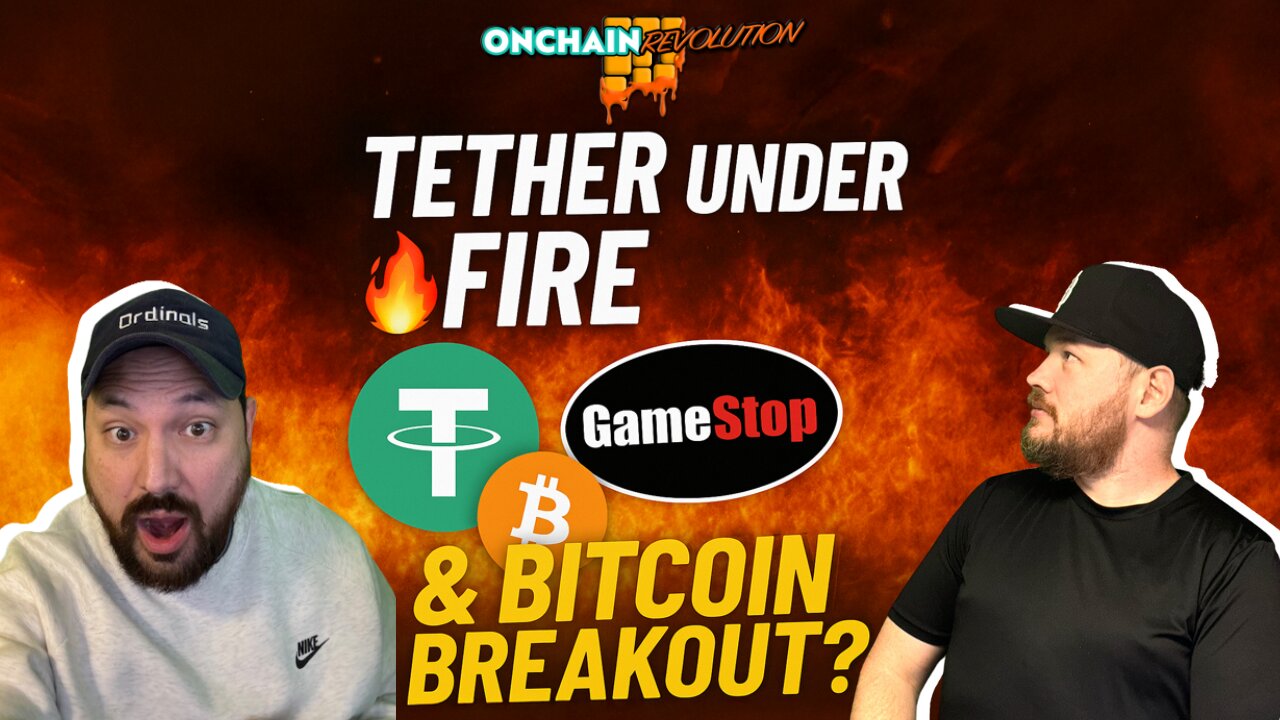 🔥 Tether Faces U.S. Heat, GameStop Bags $450M, & Bitcoin Gears Up for $2.7B Surge!