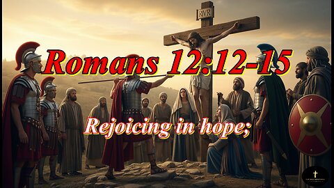 Romans 12:12-15. patient in tribulation; continuing instant in prayer;"
