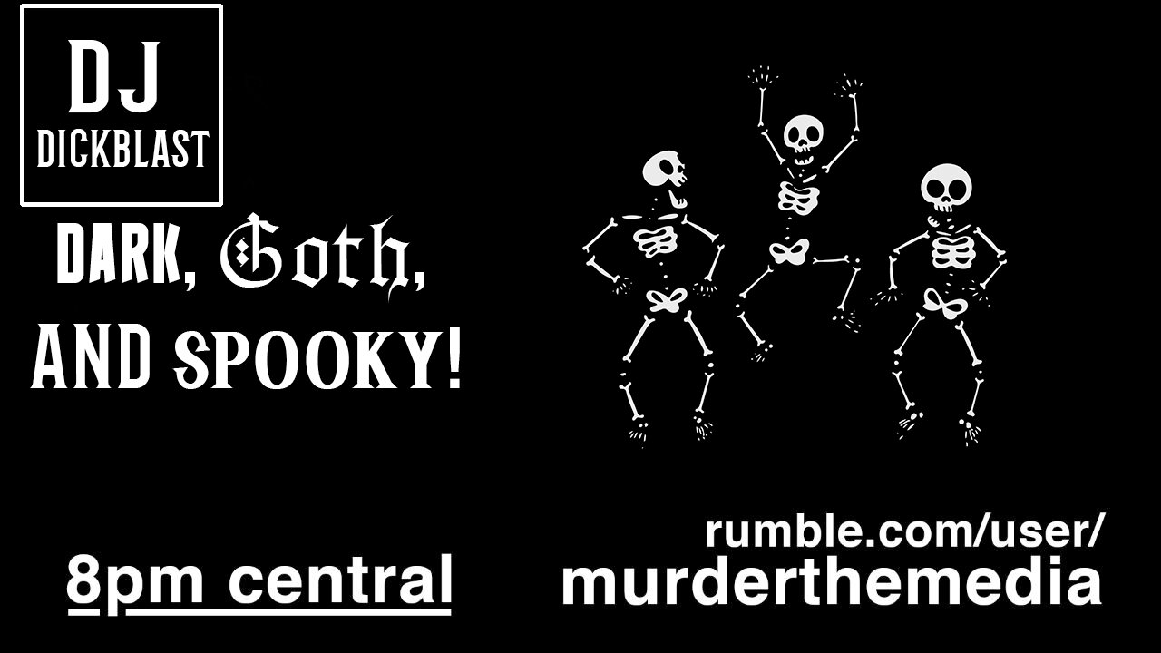 DJ DICKBLAST! Dark, Goth, and Spooky Night!