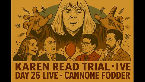 Karen Read Trial - Day 26 - Cannone in D Major, Pizza Casserole in D Minor