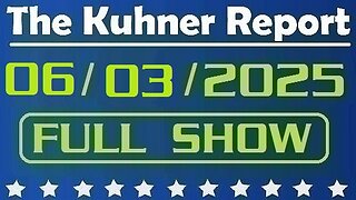The Kuhner Report - June 03 2025 FULL SHOW