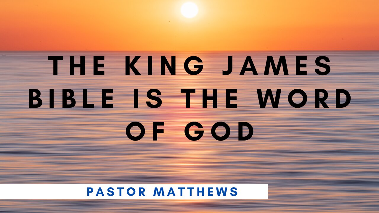 "The King James Bible is the Word of God" | Abiding Word Baptist