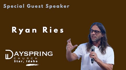 Ryan Ries at Dayspring Church in Star, Idaho