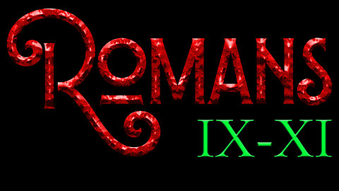 Romans 9-11 An Overview