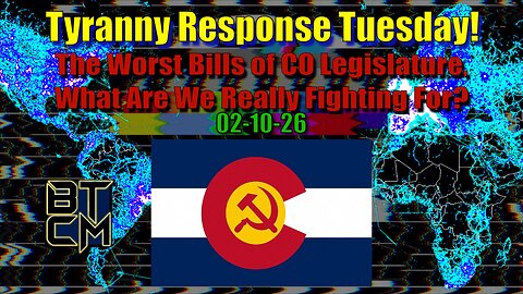 02-10-26 The Worst Bills of CO Legislature, What Are We Really Fighting For?