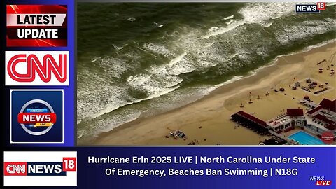 Hurricane Erin 2025 LIVE | North Carolina Under State Of Emergency, Beaches Ban Swimming | N18G
