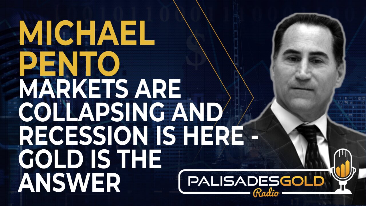 Michael Pento: Markets are Collapsing and Recession is Here - Gold is the Answer