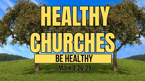 Healthy Churches (Sermon Only)