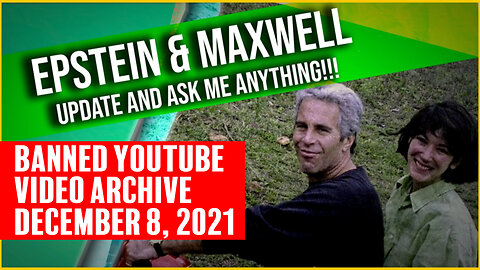 BANNED YT ARCHIVE: NEVER BEFORE SEEN EPSTEIN & MAXWELL PHOTOS REVEALED AMA!!! 12/08/2021