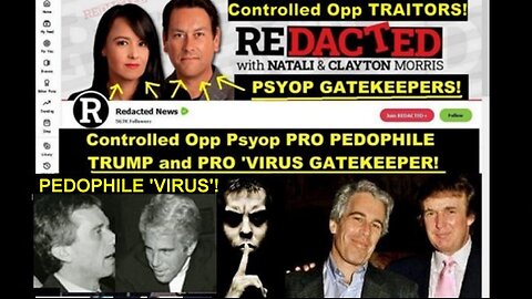 Controlled Opp Psyop PRO Pedo Trump & PRO 'VIRUS' 'Redacted News' in Plain SIght!